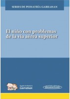 EL NIÑO CON PROBLEMAS DE LA VIA AEREA SUPERIOR. SERIES DE PEDIATRIA GARRAHAN