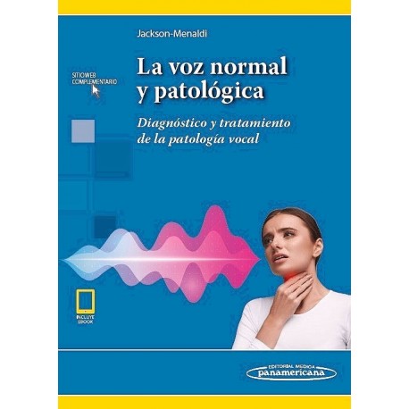 LA VOZ NORMAL Y PATOLOGICA. DIAGNOSTICO Y TRATAMIENTO DE LA PATOLOGIA VOCAL (INCLUYE VERSION DIGITAL)