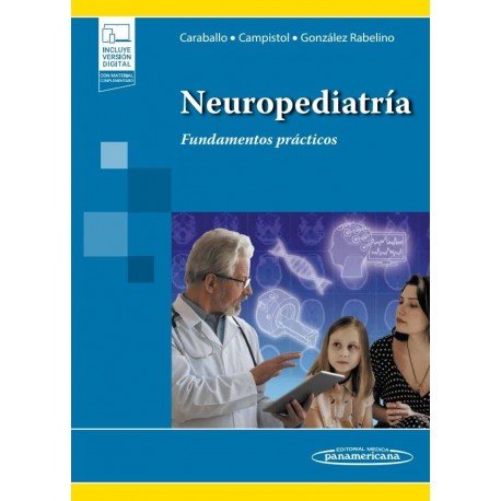 NEUROPEDIATRIA. FUNDAMENTOS PRACTICOS (INCLUYE VERSION DIGITAL CON MATERIAL COMPLEMENTARIO)