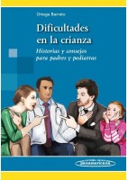 DIFICULTADES EN LA CRIANZA. HISTORIAS Y CONSEJOS PARA PADRES Y PEDIATRAS