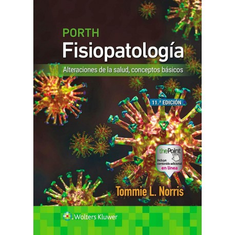 PORTH. FISIOPATOLOGIA. ALTERACIONES DE LA SALUD, CONCEPTOS BASICOS (INCLUYE CONTENIDO DIGITAL EN LINEA)