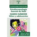 PSICOFARMACOLOGIA ESENCIAL DE STAHL. CASOS CLINICOS (VOL.4) NIÑOS Y ADOLESCENTES
