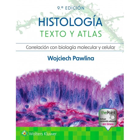ROSS HISTOLOGIA TEXTO Y TALAS. CORRELACION CON BIOLOGIA MOLECULAR Y CELULAR (INCLUYE CONTENIDO ADICIONAL EN LINEA)