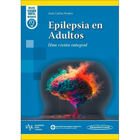 EPILEPSIA EN ADULTOS. UNA VISIÓN INTEGRAL (INCLUYE VERSION DIGITAL MI EUREKA)