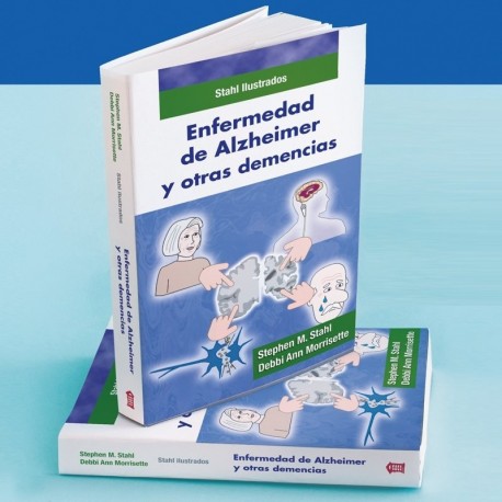 ENFERMEDAD DE ALZHEIMER Y OTRAS DEMENCIAS. STAHL ILUSTRADOS