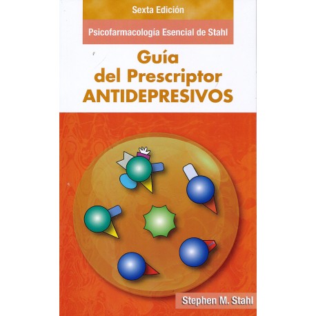 PSICOFARMACOLOGIA ESENCIAL DE STAHL. GUIA DEL PRESCRIPTOR. ANTIDEPRESIVOS