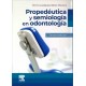 PROPEDEUTICA Y SEMIOLOGIA EN ODONTOLOGIA