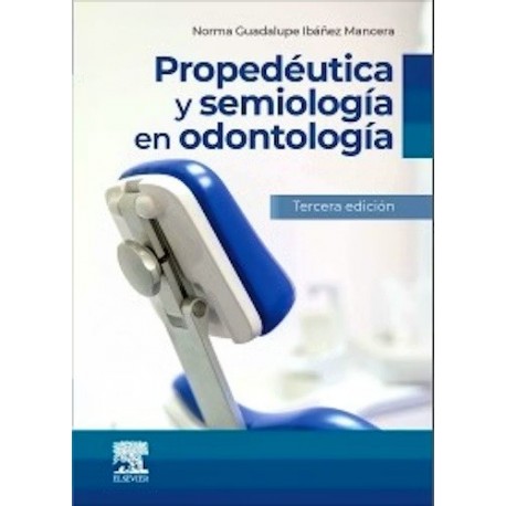 PROPEDEUTICA Y SEMIOLOGIA EN ODONTOLOGIA