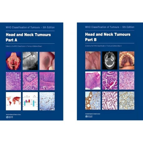WHO CLASSIFICATION OF TUMOURS: HEAD AND NECK. PART A AND B (2 VOLUME SET)