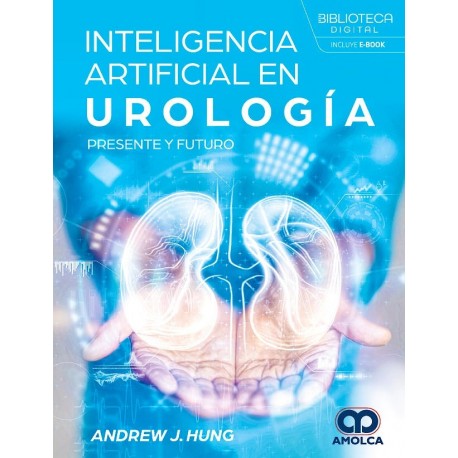 INTELIGENCIA ARTIFICIAL EN UROLOGIA. PRESENTE Y FUTURO