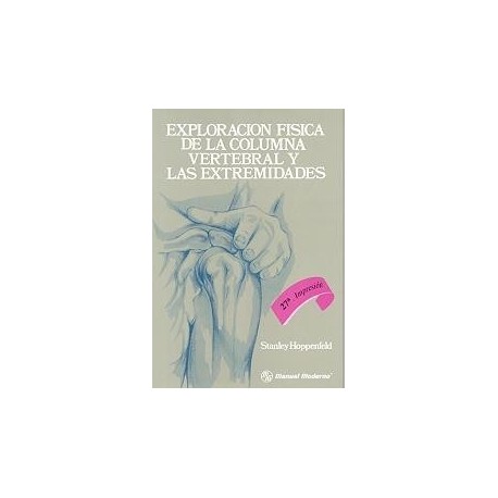 EXPLORACION FISICA DE LA COLUMNA VERTEBRAL Y LAS EXTREMIDADES