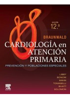 BRAUNWALD. CARDIOLOGIA EN ATENCION PRIMARIA. PREVENCION Y POBLACIONES ESPECIALES