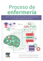 PROCESO DE ENFERMERIA. GUIA TEORICO-PRACTICA PARA DAR RESPUESTA A LAS NECESIDADES EN SALUD