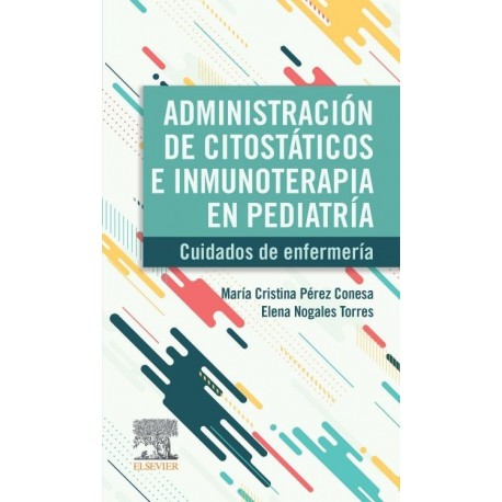 ADMINISTRACION DE CITOSTATICOS E INMUNOTERAPIA EN PEDIATRIA. CUIDADOS DE ENFERMERIA