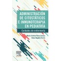 ADMINISTRACION DE CITOSTATICOS E INMUNOTERAPIA EN PEDIATRIA. CUIDADOS DE ENFERMERIA