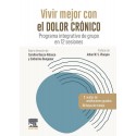 VIVIR MEJOR CON EL DOLOR CRONICO. PROGRAMA INTEGRATIVO DE GRUPO EN 12 SESIONES.