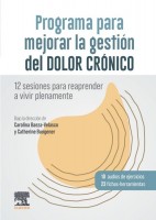 PROGRAMA PARA MEJORAR LA GESTION DEL DOLOR CRONICO. 12 SESIONES PARA REAPRENDER A VIVIR PLENAMENTE