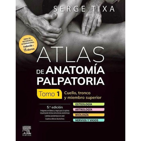 ATLAS DE ANATOMIA PALPATORIA (VOL.1) CUELLO, TRONCO Y MIEMBRO SUPERIOR