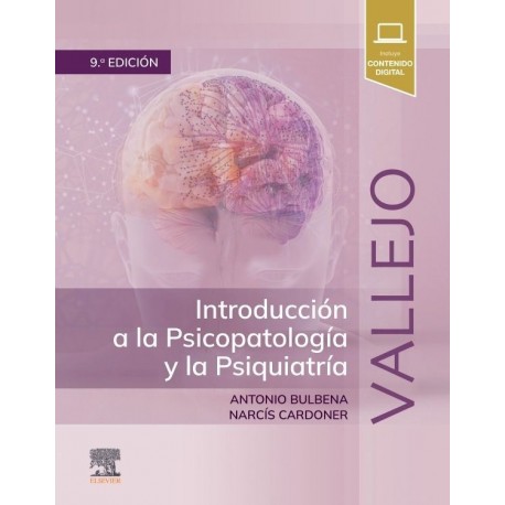 VALLEJO INTRODUCCION A LA PSICOPATOLOGIA Y LA PSIQUIATRIA (INCLUYE CONTENIDO DIGITAL)