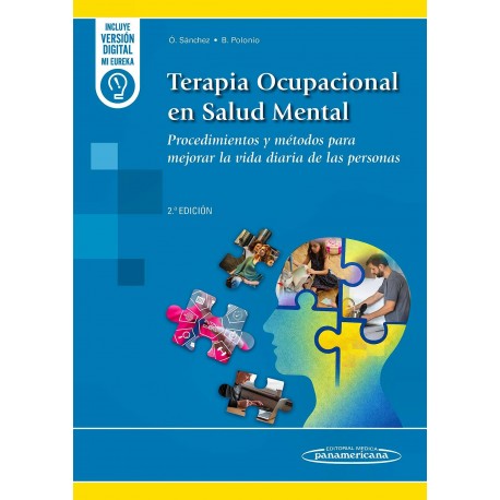 TERAPIA OCUPACIONAL EN SALUD MENTAL. PROCEDIMIENTOS Y METODOS CENTRADOS EN LA VIDA DIARIA DE LAS PERSONAS
