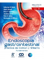 ENDOSCOPIA GASTROINTESTINAL PRACTICA DE COTTON Y WILLIAMS. FUNDAMENTOS