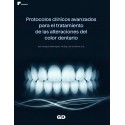 PROTOCOLOS CLINICOS AVANZADOS PARA EL TRATAMIENTO DE LAS ALTERACIONES DEL COLOR DENTARIO