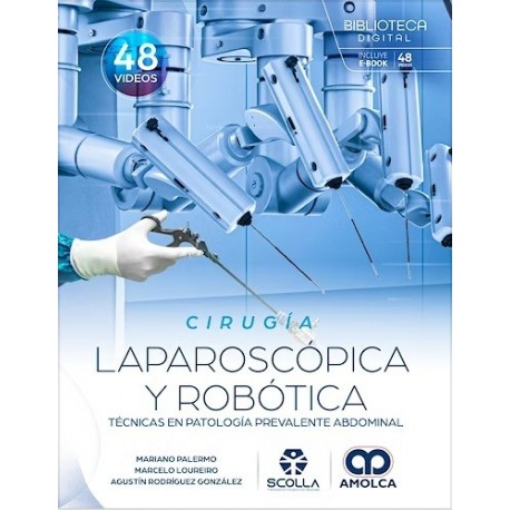 CIRUGIA LAPARTOSCOPICA Y ROBOTICA. TECNICAS EN PATOLOGIA PREVALENTE ABDOMINAL