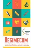 RESIMECUM. MANUAL DE DIAGNOSTICO Y TRATAMIENTO DIRIGIDO AL RESIDENTE DE MEDICINA FAMILIAR Y COMUNITARIA