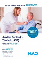 AUXILIAR SANITARIO TITULADO (A.S.T.) DIPUTACION PROVINCIAL DE ALICANTE. TEMARIO VOLUMEN 1