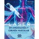 LASER EN ANGIOLOGIA Y CIRUGIA VASCULAR