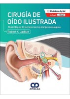 CIRUGIA DE OIDO ILUSTRADA. ATLAS INTEGRAL DE TECNICAS MICROQUIRURGICAS OTOLOGICAS