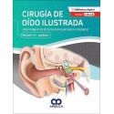 CIRUGIA DE OIDO ILUSTRADA. ATLAS INTEGRAL DE TECNICAS MICROQUIRURGICAS OTOLOGICAS