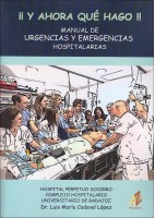MANUAL DE URGENCIAS Y EMERGENCIAS HOSPITALARIAS ¡¡ Y AHORA QUE HAGO !!