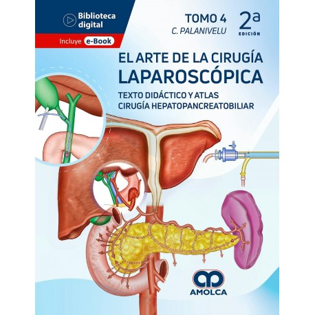 EL ARTE DE LA CIRUGIA LAPAROSCOPICA TOMO 4. TEXTO DIDACTICO Y ATLAS. CIRUGIA HEPATOPANCREATOBILIAR