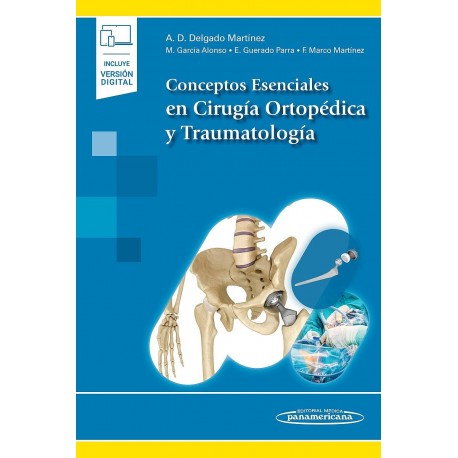 CONCEPTOS ESENCIALES EN CIRUGIA ORTOPEDICA Y TRAUMATOLOGIA (INCLUYE VERSION DIGITAL)