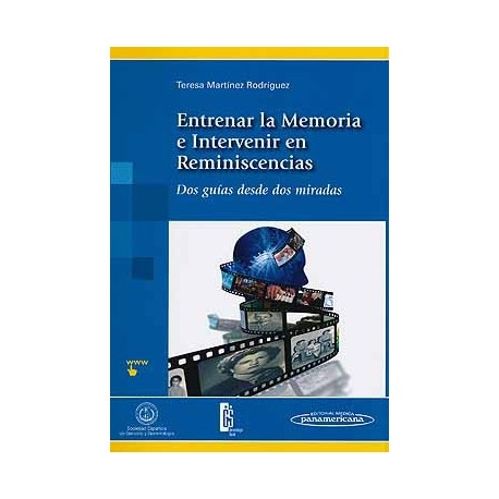 ENTRENAR LA MEMORIA E INTERVENIR EN REMINISCENCIAS. DOS GUIAS DESDE DOS MIRADAS