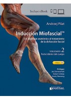 INDUCCION MIOFASCIAL. UN ABORDAJE ANATOMICO AL TRATAMIENTO DE LA DISFUNCION FASCIAL (VOL.2) PARTE INFERIOR DEL CUERPO
