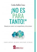 ¡NO ES PARA TANTO! MANUAL PARA CONVIVIR CON LA ESQUIZOFRENIA Y OTRAS PSICOSIS