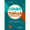 COMER & TOMAR CONCIENCIA. EVIDENCIAS CIENTIFICAS PARA UNA ALIMENTACION SALUDABLE