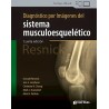 RESNICK DIAGNOSTICO POR IMAGENES DEL SISTEMA MUSCULOESQUELETICO