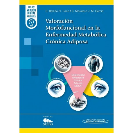 VALORACION MORFOFUNCIONAL EN LA ENFERMEDAD METABOLICA CRONICA ADIPOSA (INCLUYE VERSION DIGITAL MI EUREKA)
