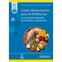 GUIAS ALIMENTARIAS PARA LA POBLACION. DE LA SOCIEDAD ESPAÑOLA DE NUTRICION COMUNITARIA