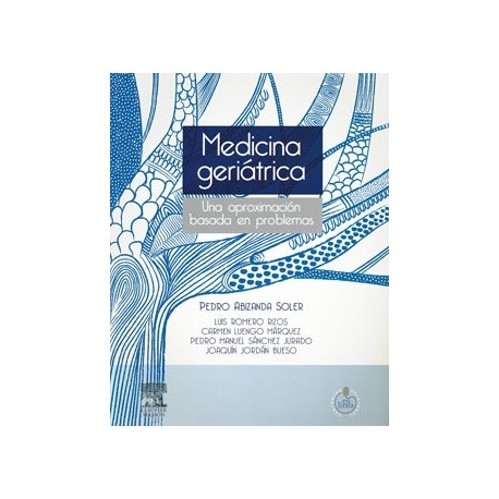 MEDICINA GERIATRICA. UNA APROXIMACION BASADA EN PROBLEMAS