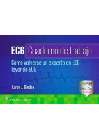 ECG CUADERNO DE TRABAJO. COMO VOLVERSE UN EXPERTO EN ECG LEYENDO ECG (INCLUYE CONTENIDO ADICIONAL EN LINEA)