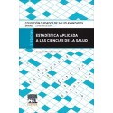 ESTADISTICA APLICADA A LAS CIENCIAS DE LA SALUD. COLECCION CUIDADOS DE SALUD AVANZADOS