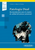 PATOLOGIA DUAL. RECOMENDACIONES PARA LA MEJORA DE CALIDDA DEL PROCESO ASISTENCIAL (INCLUYE VERSION DIGITAL)