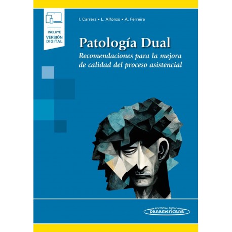 PATOLOGIA DUAL. RECOMENDACIONES PARA LA MEJORA DE CALIDDA DEL PROCESO ASISTENCIAL (INCLUYE VERSION DIGITAL)