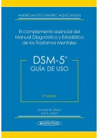 DSM-5 GUIA DE USO. EL COMPLEMENTO ESENCIAL DEL MANUAL DIAGNOSTICO Y ESTADISTICO DE LOS TRASTORNOS MENTALES