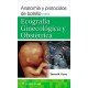 ANATOMIA Y PROTOCOLOS DE BOLSILLO PARA ECOGRAFIA GINECOLOGICA Y OBSTETRICA