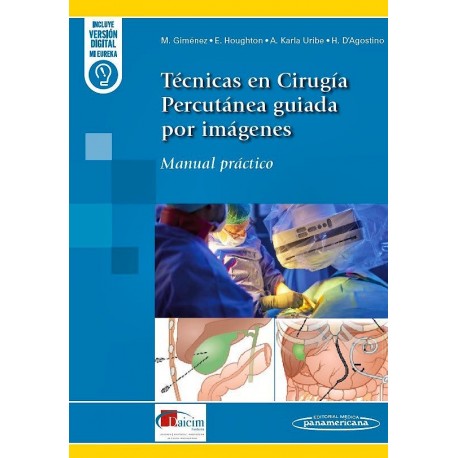 TECNICAS EN CIRUGIA PERCUTANEA GUIADA POR IMAGENES. MANUAL PRACTICO